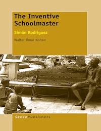 The Inventive Schoolmaster - Walter Omar Kohan - ebook