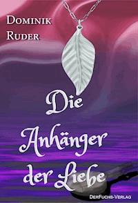 Die Anhänger der Liebe - Dominik Ruder - ebook