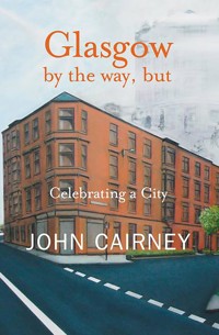 Glasgow by the way, but - John Cairney - ebook