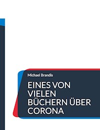 Eines von vielen Büchern über Corona - Michael Brandis - ebook