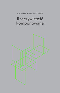 Rzeczywistość komponowana - Jolanta Brach-Czaina - ebook + książka