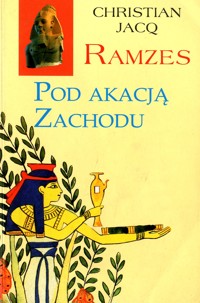 Pod Akacją Zachodu - Christian Jacq - ebook