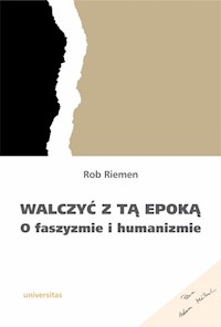 Walczyć z tą epoką - Riemen Rob - książka