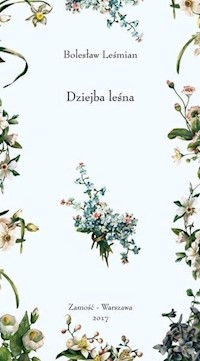 Dziejba Leśna - Bolesław Leśmian - ebook + książka