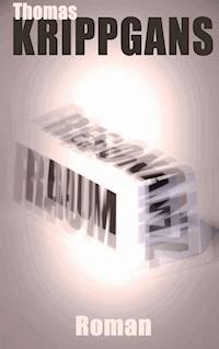 Resonanzraum - Thomas Krippgans - ebook