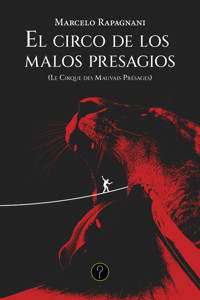 El circo de los malos presagios - Marcelo Rapagnani - ebook