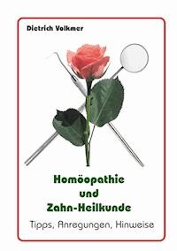Homöopathie und Zahn-Heilkunde - Dietrich Volkmer - ebook