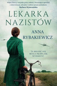 Lekarka nazistów - Rybakiewicz Anna - ebook + audiobook + książka