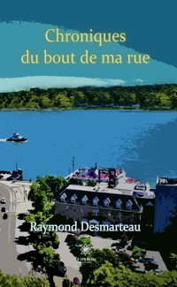 Chroniques du bout de ma rue - Raymond Desmarteau - ebook