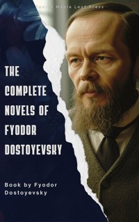 The Complete Novels of Fyodor Dostoevsky - Fyodor Dostoevsky - ebook