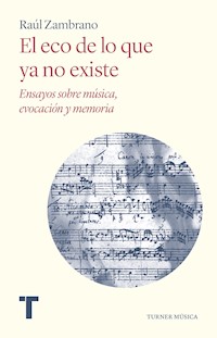 El eco de lo que ya no existe - Raúl Zambrano - ebook