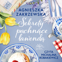 Sekrety pachnące lawendą - Zakrzewska Agnieszka - ebook + audiobook + książka