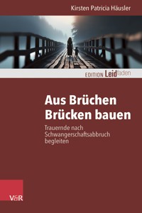 Aus Brüchen Brücken bauen - Kirsten Patricia Häusler - ebook