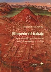 El imperio del trabajo - Rossana Barragán Romano - ebook