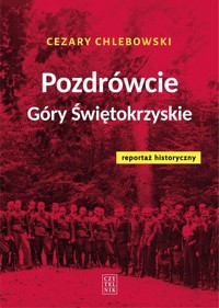 Pozdrówcie Góry Świętokrzyskie - Chlebowski Cezary - ebook + książka