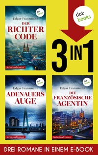 Der Richter-Code, Adenauers Auge & Die französische Agentin - Edgar Franzmann - ebook