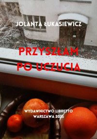 Przyszłam Po Uczucia - Łukasiewicz Jolanta - książka