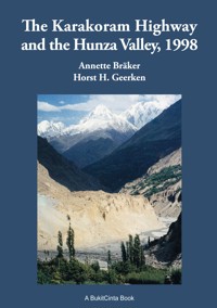 The Karakorum Highway and the Hunza Valley, 1998 - Horst H. Geerken - ebook