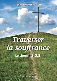 Traverser la souffrance - Jean-Romain Frisch - ebook