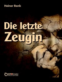 Die letzte Zeugin - Heiner Rank - ebook