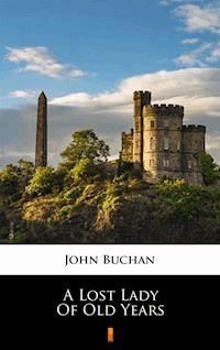 A Lost Lady of Old Years - John Buchan - ebook