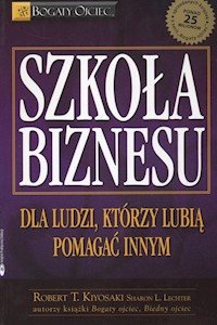 Szkoła biznesu - Kiyosaki Robert T., Lechter Sharon L. - książka
