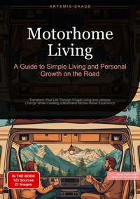 Motorhome Living: A Guide to Simple Living and Personal Growth on the Road - Artemis Saage - ebook