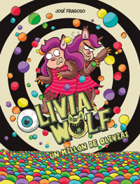 Olivia Wolf. Un millón de Olivias - José Fragoso - ebook