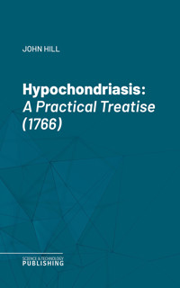 Hypochondriasis - Hill John - ebook