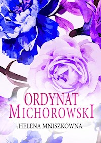 Ordynat Michorowski - Helena Mniszkówna - ebook + audiobook + książka