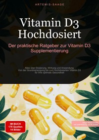 Vitamin D3 Hochdosiert: Der praktische Ratgeber zur Vitamin D3 Supplementierung - Artemis Saage - ebook