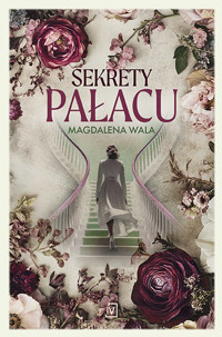 Sekrety pałacu - Magdalena Wala - ebook + audiobook + książka