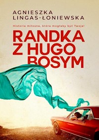 Randka z Hugo Bosym - Agnieszka Lingas-Łoniewska - ebook + audiobook + książka