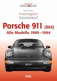 Praxisratgeber Klassikerkauf Porsche 911 (964) - Adrian Streather - ebook