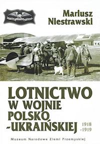 Lotnictwo w wojnie polsko-ukraińskiej 1918-1919 - Niestrawski Mariusz - książka