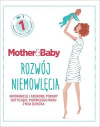 Mother&Baby. Rozwój niemowlęcia. Informacje i fachowe porady - zbiorowa praca - książka
