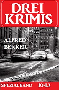 Drei Krimis Spezialband 1042 - Alfred Bekker - ebook