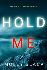 Hold Me (A Katie Winter FBI Suspense Thriller—Book 7) - Molly Black - ebook