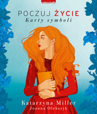 Poczuj życie. Karty symboli - Katarzyna Miller, Joanna Olekszyk - książka