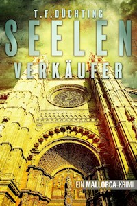 Seelenverkäufer - Ein Mallorca-Krimi - T.F. Düchting - ebook