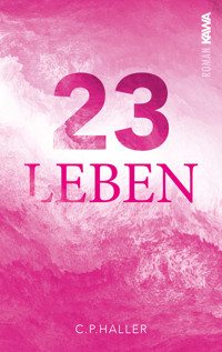 23 Leben - c.p.haller - ebook