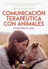Comunicación terapéutica con animales - Sonia Pardo Díaz - ebook