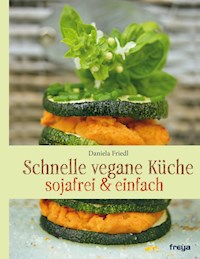 Schnelle vegane Küche - Daniela Friedl - ebook