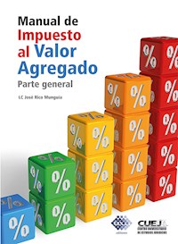 Manual de Impuesto al Valor Agregado. Parte general 2018 - José Rico Munguía - ebook