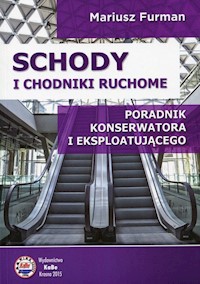 Schody i chodniki ruchome Poradnik konserwatora i eksploatującego - Furman Mariusz - książka