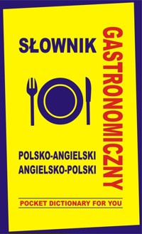 Słownik gastronomiczny polsko-angielski angielsko-polski - Gordon Jacek - książka