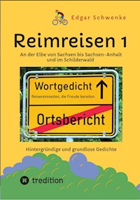 Reimreisen 1  - Von Ortsnamen und Ortsansichten zu hintergründigen und grundlosen Gedichten mit Sprachwitz - Edgar Schwenke - ebook