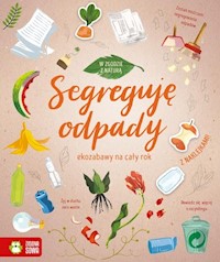 W zgodzie z naturą Segreguję odpady -  - książka