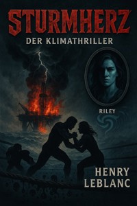 Sturmherz - Der Klimathriller - Henry LeBlanc - ebook