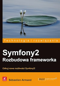 Symfony2 Rozbudowa frameworka - Arman Sebastien - książka